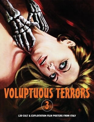 Voluptuous Terrors, Volume 3: 120 Cult & Exploitation Film Posters From Italy by Janus, G. H.