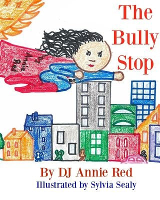 The Bully Stop by Sealy, Sylvia
