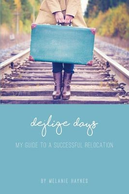 My guide to a successful relocation by Haynes, Melanie