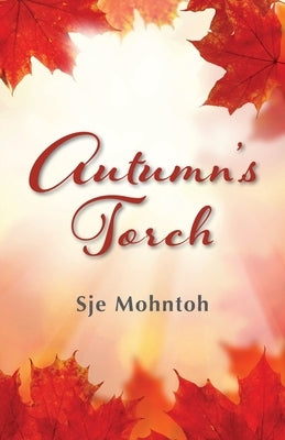 Autumn's Torch by Mohntoh, Sje