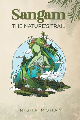Sangam-The nature's trail by Mohan, Nisha