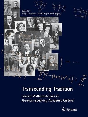 Transcending Tradition: Jewish Mathematicians in German Speaking Academic Culture by Bergmann, Birgit