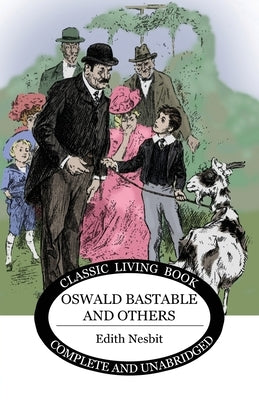 Oswald Bastable and Others by Nesbit, Edith