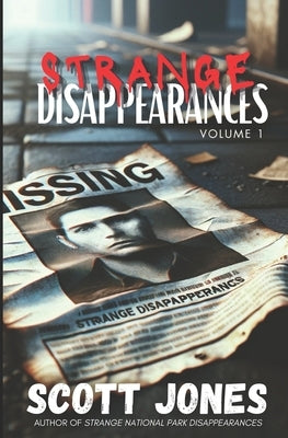 Strange Disappearances by Jones, Scott