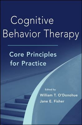 Cognitive Behavior Therapy: Co by O'Donohue, William T.