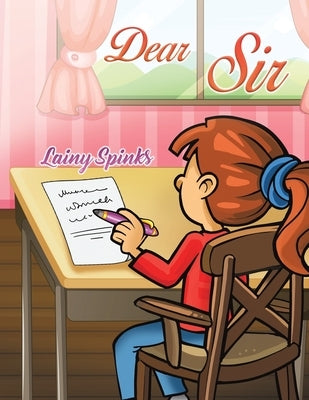 Dear Sir by Spinks, Lainy