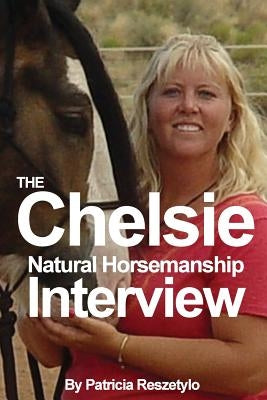 Chelsie Natural Horsemanship Interview by Reszetylo, Patricia