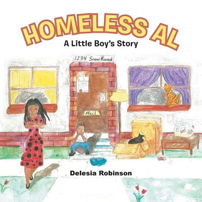 Homeless Al: A Little Boy's Story by Robinson, Delesia