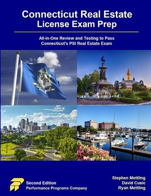 Connecticut Real Estate License Exam Prep: All-in-One Review and Testing to Pass Connecticut's PSI Real Estate Exam by Mettling, Stephen