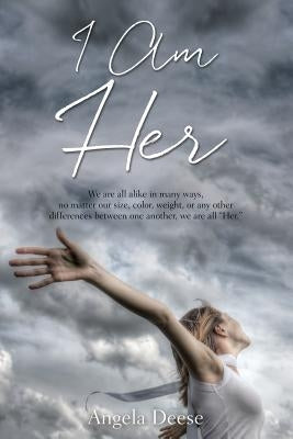I Am Her by Deese, Angela