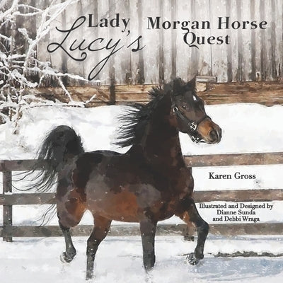 Lady Lucy's Morgan Horse Quest by Gross, Karen