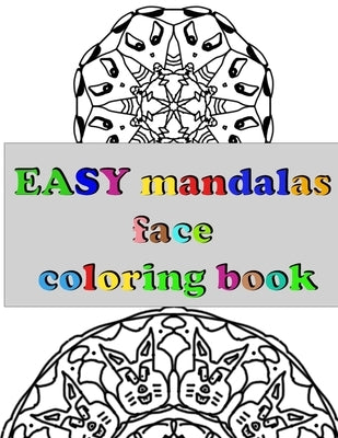 EASY mandalas face coloring book: stressless coloring book, An Adults and kids Coloring Book With Simple Mandalas Designs by Adya, Kagami