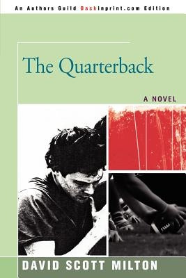 The Quarterback by Milton, David Scott