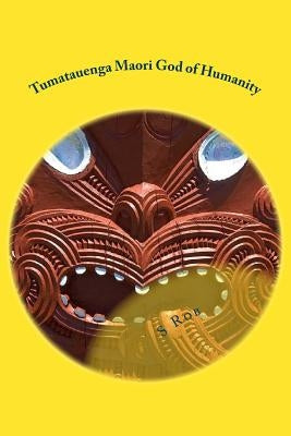 Tumatauenga Maori God of Humanity by Rob, S.