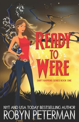 Ready To Were: Shift Happens Series Book One by Peterman, Robyn