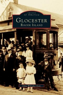 Glocester, Rhode Island by Kent, Edna Whitaker