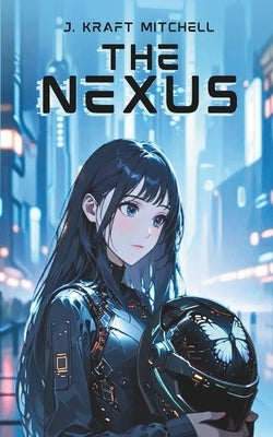 The Nexus by Mitchell, J. Kraft