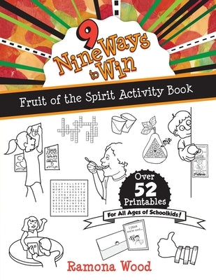 Nine Ways to Win: Fruit of the Spirit Activity Book by Wood, Ramona