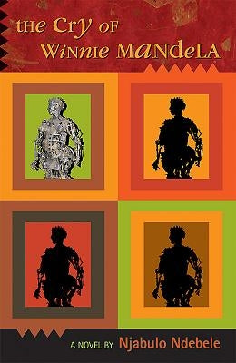The Cry of Winnie Mandela by Ndebele, Njabulo S.