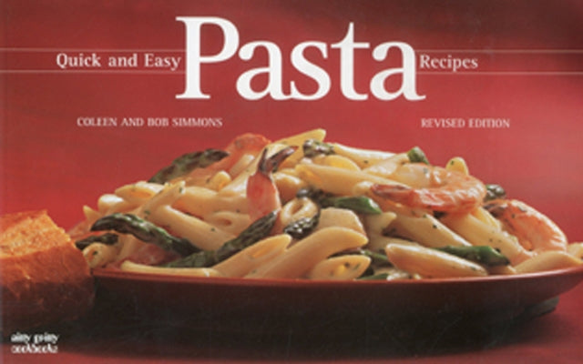 Quick and Easy Pasta Recipes by Simmons, Coleen