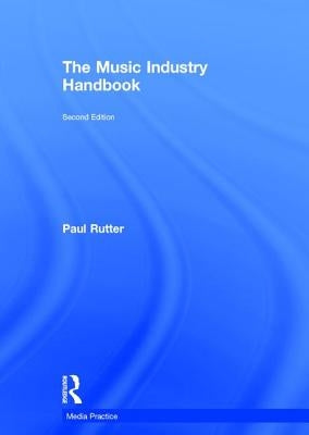 The Music Industry Handbook by Rutter, Paul
