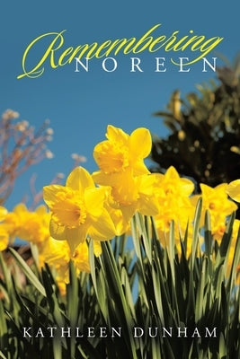 Remembering Noreen by Dunham, Kathleen