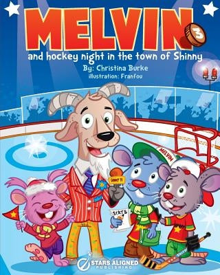 Melvin and Hockey Night in the Town of Shinny (Softcover) by Burke, Christina