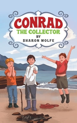 Conrad the Collector by Wolfe, Sharon