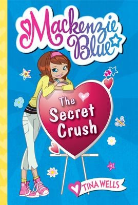 The Secret Crush by Wells, Tina