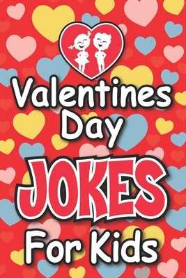 Valentines Day Jokes For Kids: Valentines Day Gift For Kids by Happy, I. P.