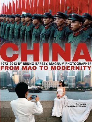 China: From Mao to Modernity by Bruno, Barbey