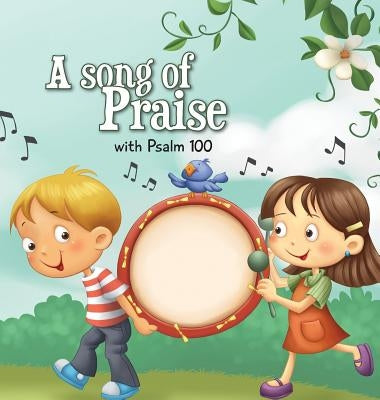 A Song of Praise: Psalm 100 by De Bezenac, Agnes