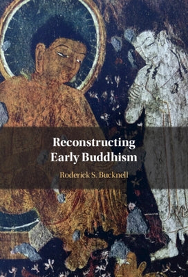 Reconstructing Early Buddhism by Bucknell, Roderick S.