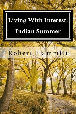 Living With Interest: Indian Summer by Schiebel, Curt