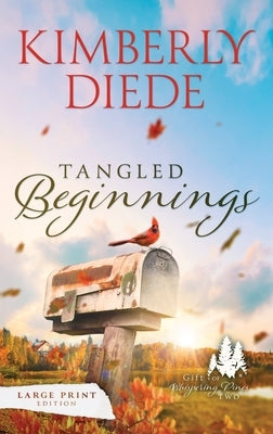 Tangled Beginnings: Large Print by Diede, Kimberly