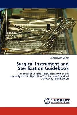 Surgical Instrument and Sterilization Guidebook by Khan Mehar, Zaheer