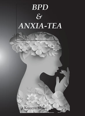 BPD & Anxia-tea by Myles, Kamryn