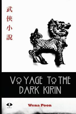 Voyage to the Dark Kirin by Poon, Wena