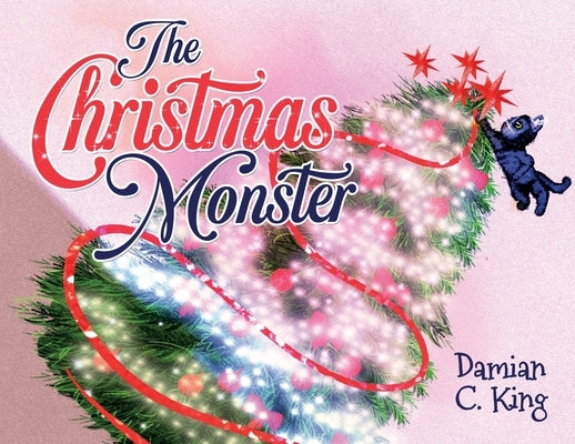 The Christmas Monster by King, Damian C.