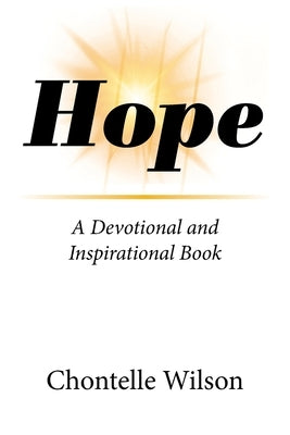 Hope: A Devotional and Inspirational Book by Wilson, Chontelle