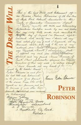 The Draft Will: Prose Poems & Memoirs by Robinson, Peter