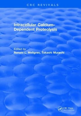 Intracellular Calcium-Dependent Proteolysis by Mellgren, Ronald L.