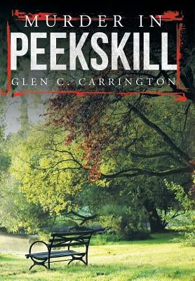 Murder in Peekskill by Carrington, Glen C.