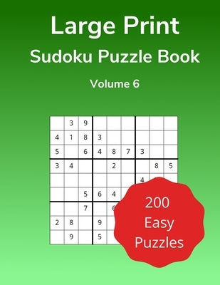 Large Print Sudoku Puzzle Book Volume 6: 200 Easy Games for Adults by Media, Figure It Out