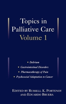 Topics in Palliative Care: Volume 1 by Portenoy, Russell K.