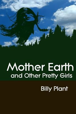 Mother Earth and Other Pretty Girls by Plant, Billy
