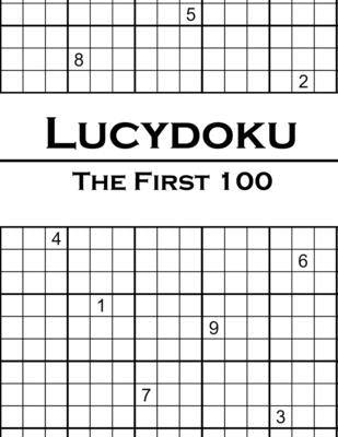 Lucydoku: The First 100 by Audrin, Lucy