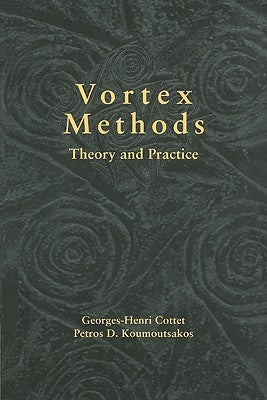 Vortex Methods: Theory and Practice by Cottet, Georges-Henri