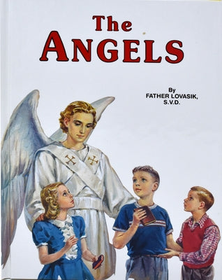 The Angels: God's Messengers and Our Helpers by Lovasik, Lawrence G.