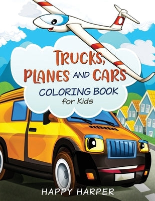Trucks, Planes and Cars Coloring by Hall, Harper